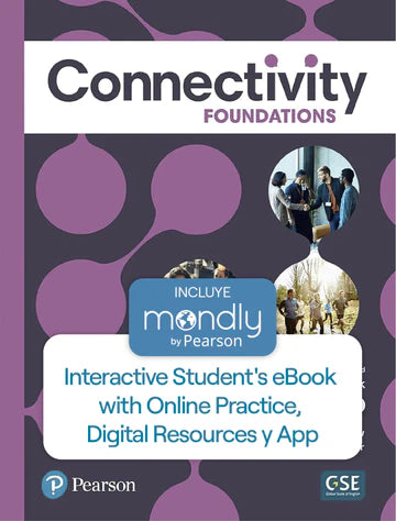Bundle Connectivity Foundations - Código de Acceso Interactive Student's eBook with Online Practice, Digital Resources y App y Mondly by Pearson - URU0136833536